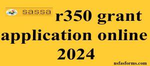 r350 grant application online 2024