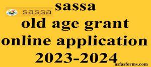 sassa old age grant online application 2023-2024