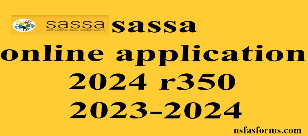 Sassa Online Application 2024 R350 2023 2024   Sassa Online Application 2024 R350 2023 2024 