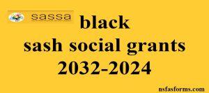 black sash social grants 2032-2024