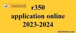 r350 application online 2023-2024