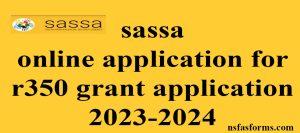 sassa online application for r350 grant application 2023-2024