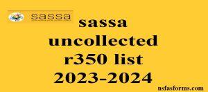 sassa uncollected r350 list 2023-2024