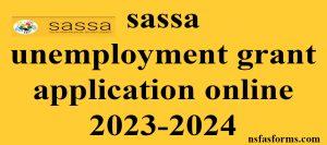 sassa unemployment grant application online 2023-2024 
