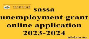 sassa unemployment grant online application 2023-2024