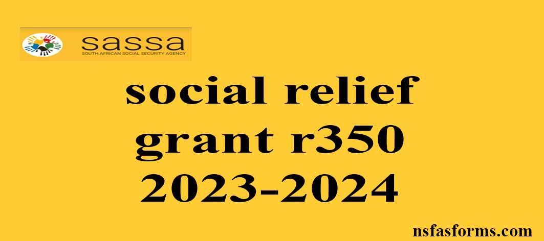 Social Relief Grant R350 2023 2024   Social Relief Grant R350 2023 2024 