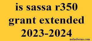 is sassa r350 grant extended 2023-2024