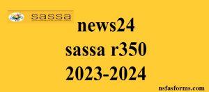 news24 sassa r350 2023-2024