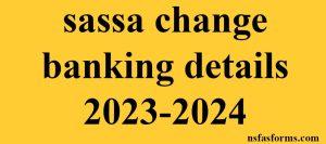 sassa change banking details 2023-2024