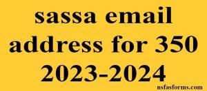 sassa email address for 350 2023-2024