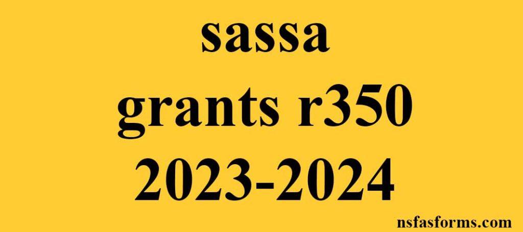 Sassa Grants R350 2023 2024 8698