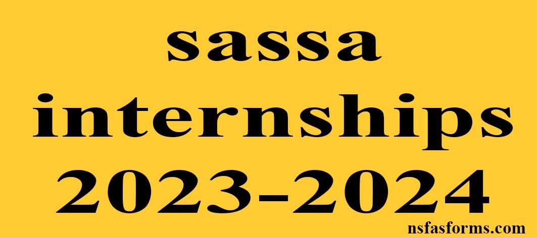 Sassa Internships 2023 2024   Sassa Internships 2023 2024 