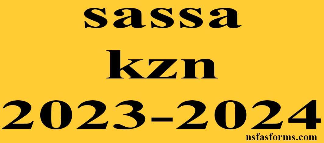 Sassa Kzn 2023 2024 Sassa Online Application   Sassa Kzn 2023 2024 