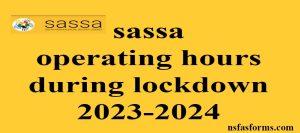 sassa operating hours during lockdown 2023-2024