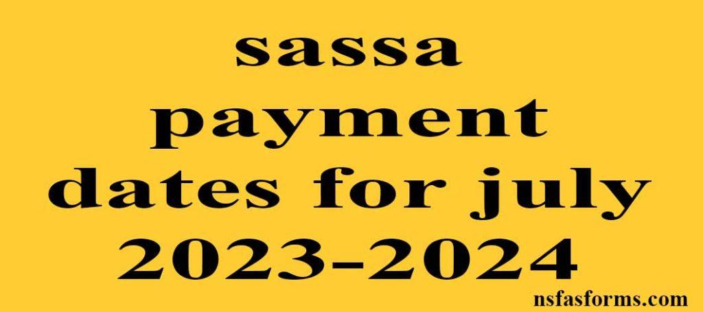 Sassa Payment Dates For July 2023 2024 0908