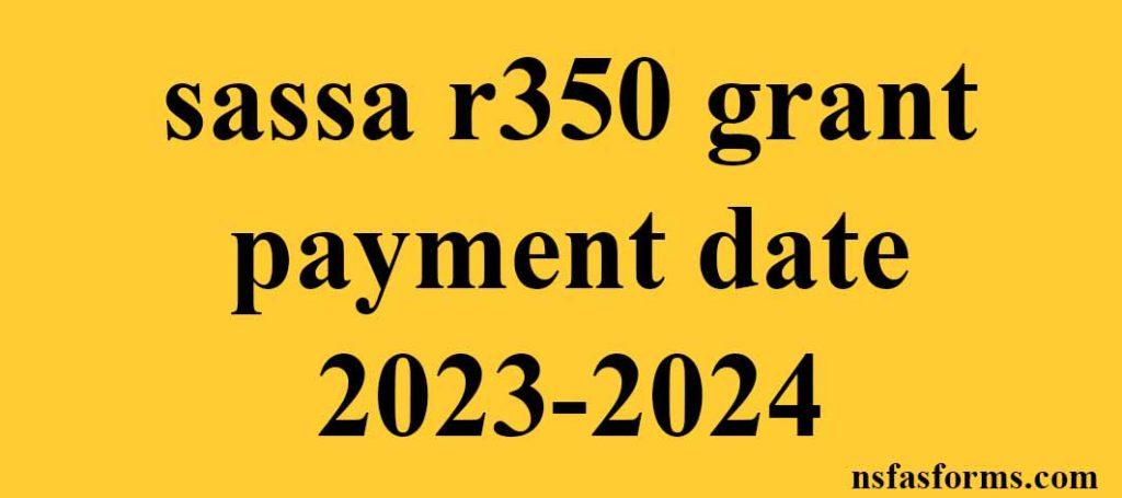 sassa-r350-grant-payment-date-2023-2024