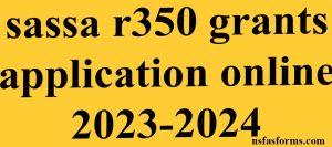 sassa r350 grants application online 2023-2024