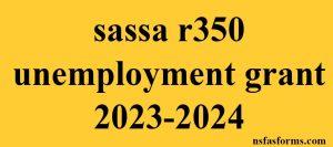 sassa r350 unemployment grant 2023-2024