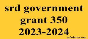 srd government grant 350 2023-2024