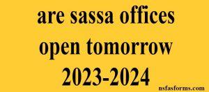 are sassa offices open tomorrow 2023-2024