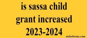 is sassa child grant increased 2023-2024