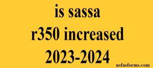is sassa r350 increased 2023-2024