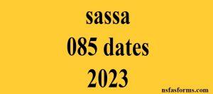 sassa 085 dates 2023