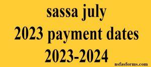 sassa july 2023 payment dates 2023-2024