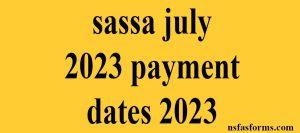 sassa july 2023 payment dates 2023