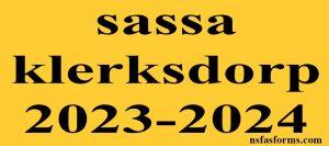 sassa klerksdorp 2023-2024