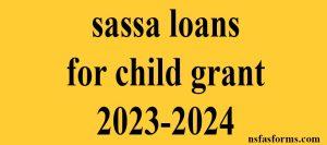 sassa loans for child grant 2023-2024