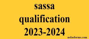 sassa qualification 2023-2024