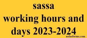 sassa working hours and days 2023-2024