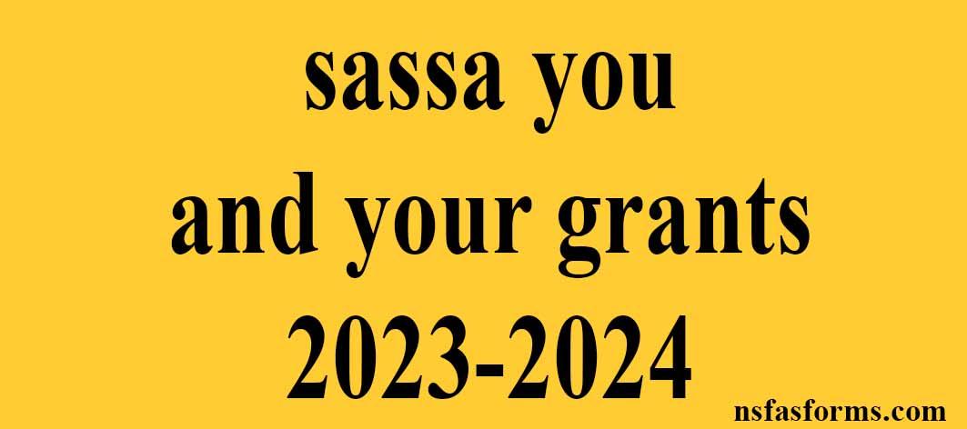 Sassa You And Your Grants 2023 2024 Sassa Online Application   Sassa You And Your Grants 2023 2024 