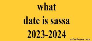 what date is sassa 2023-2024
