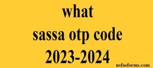 what sassa otp code 2023-2024