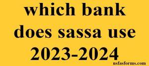 which bank does sassa use 2023-2024