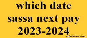 which date sassa next pay 2023-2024
