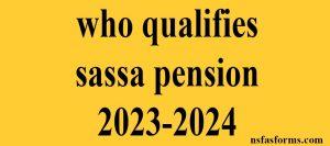 who qualifies sassa pension 2023-2024