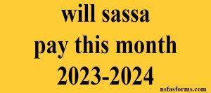 will sassa pay this month 2023-2024