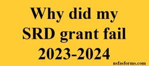 Why did my SRD grant fail 2023-2024