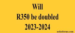 Will R350 be doubled 2023-2024