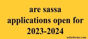 are sassa applications open for 2023-2024