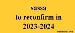 sassa to reconfirm in 2023-2024
