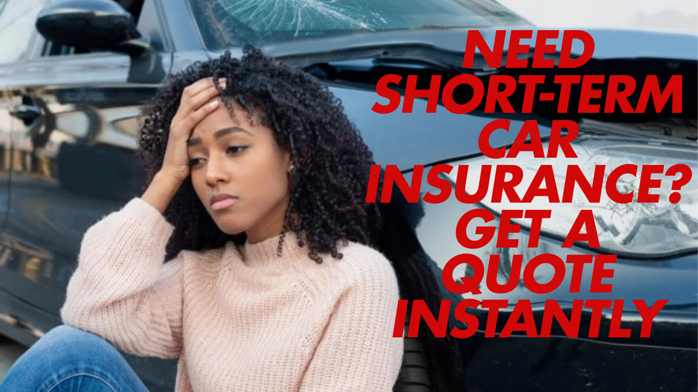 Need Short-Term Car Insurance? Get a Quote Instantly