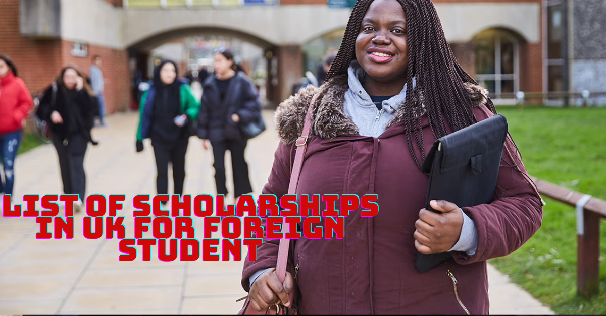 List of Scholarships in UK for Foreign Students